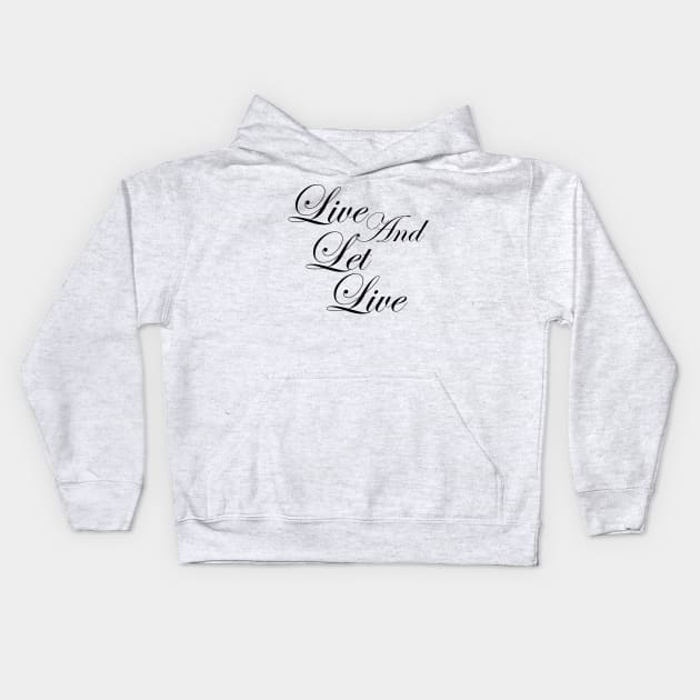 Live and Let Live Inspirational Positive Message of Acceptance Kids Hoodie by Zen Goat 